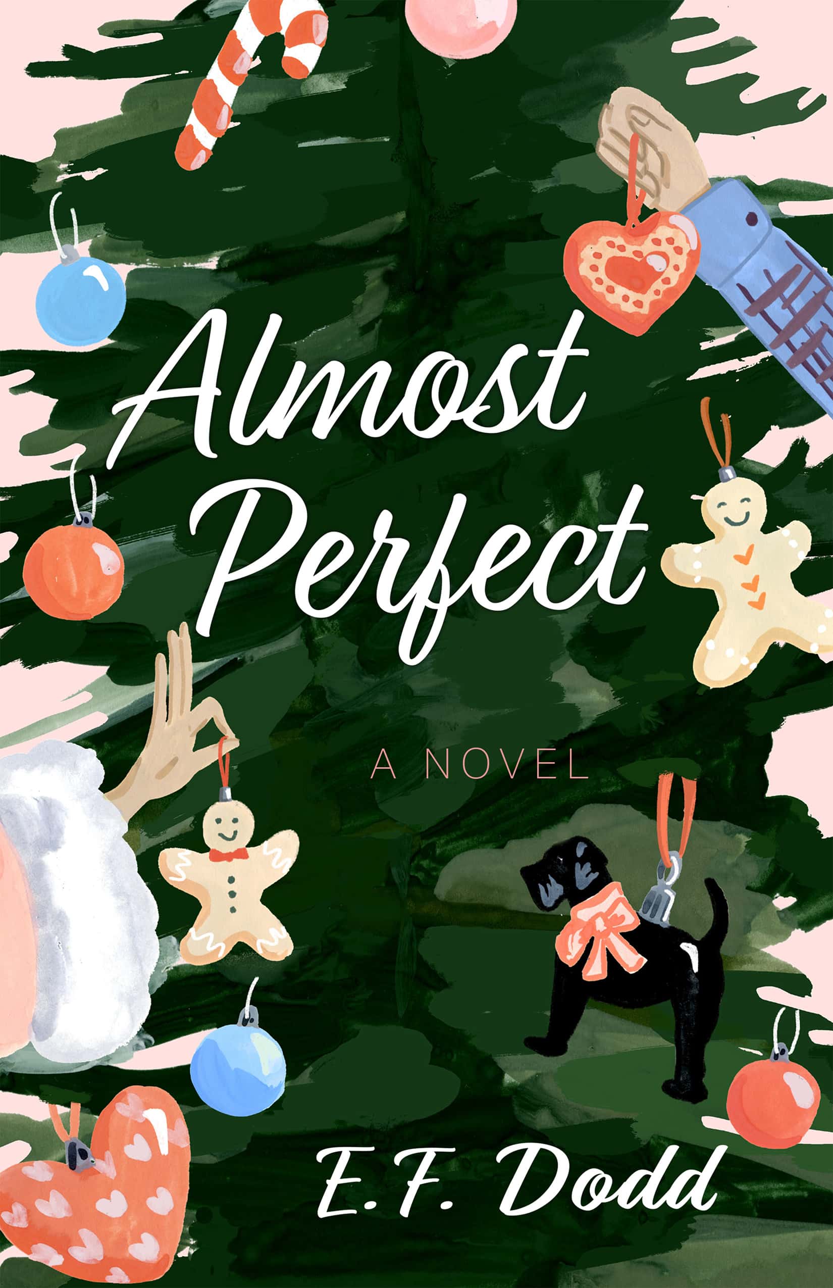 Almost Perfect: A Novel by E. F. Dodd