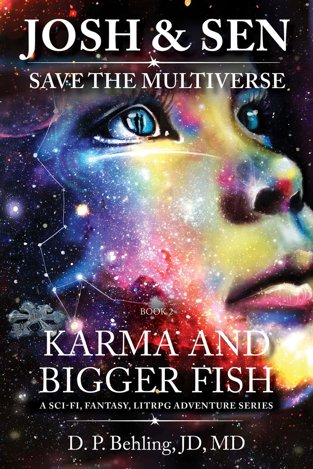 Josh & Sen Save the Multiverse, Book 2: Karma and Bigger Fish by D. P. Behling