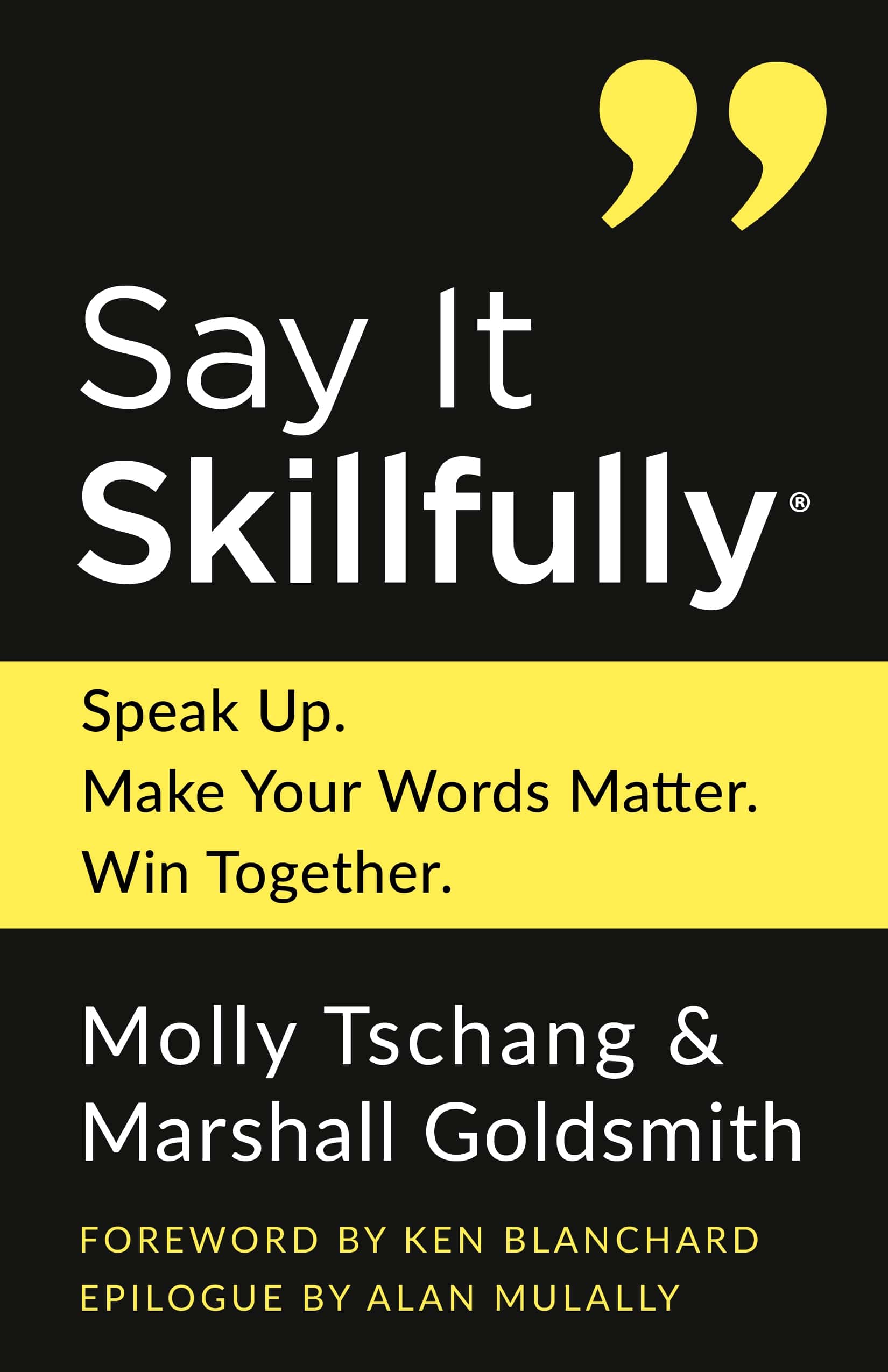 Say It Skillfully by Molly Tschang & Marshall Goldsmith