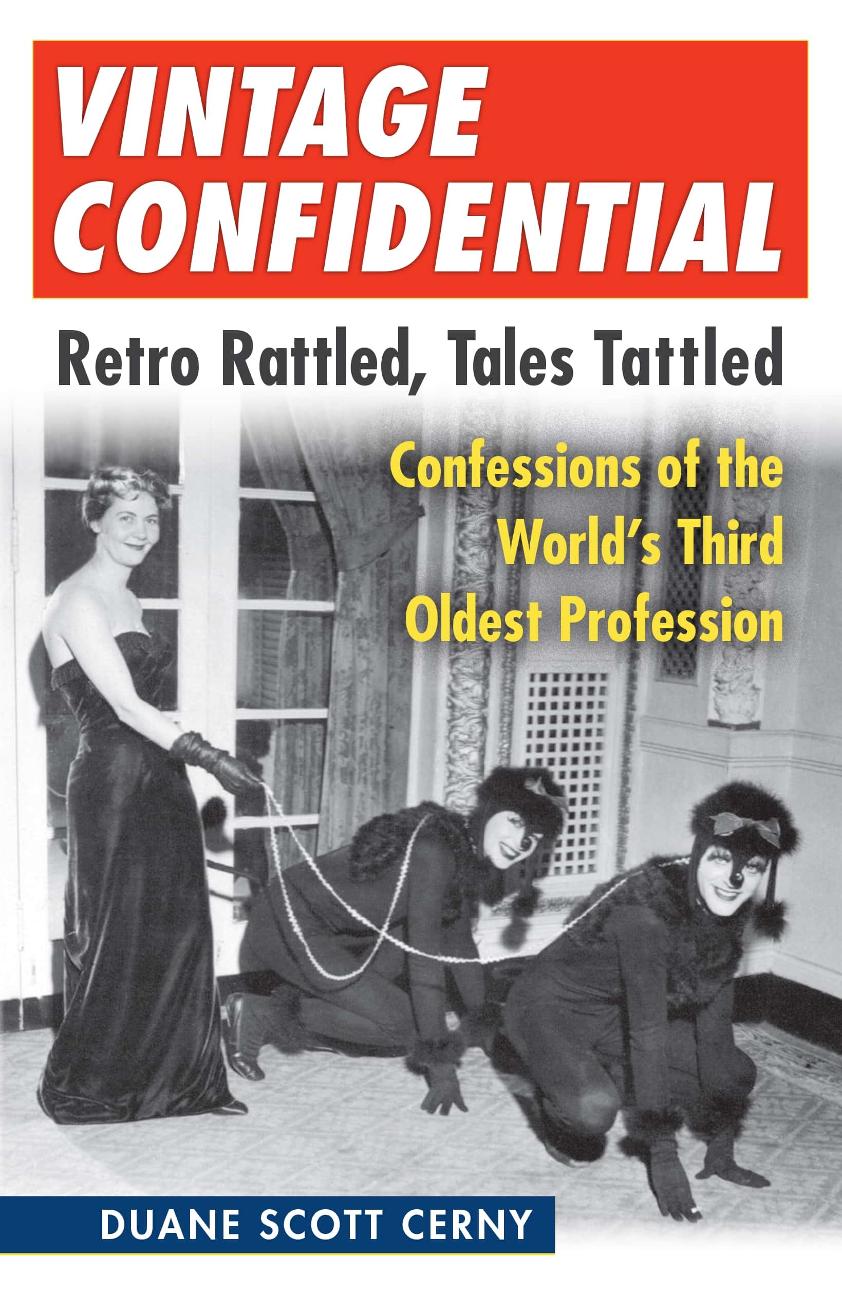Vintage Confidential by Duane Scott Cerny